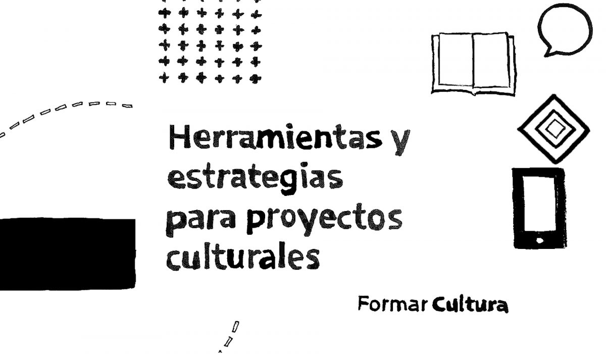 Apuntes del curso “Herramientas y estrategias para proyectos culturales”, Formar Cultura, Nación.